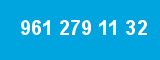 961 279 11 32